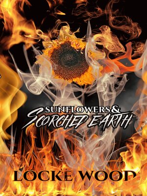 cover image of Sunflowers & Scorched Earth